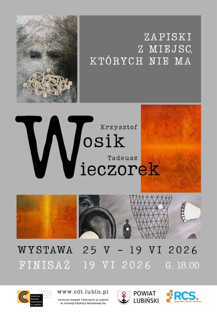 Plakat wystawy „Zapiski z miejsc, których nie ma” z grafiką autorstwa Krzysztofa Wosika i Tadeusza Wieczorka