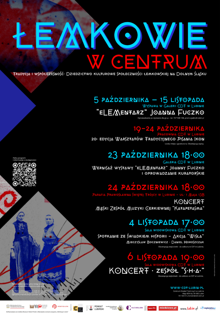Plakat zawierający szczegółowy program wydarzeń 'Łemkowie w Centrum' (X-XI 2026). W programie: Wystawa 'Elementarz' Joanny Fuczko w Galerii CDT w Lubinie (5 października – 15 listopada); 20. edycja Warsztatów Tradycyjnego Pisania Ikon (19-24 października); Wernisaż wystawy i oprowadzanie kuratorskie (23 października, godz. 18:00); Koncert Męskiego Zespołu Muzyki Cerkiewnej 'Katarzyna' (24 października, godz. 18:00, Parafia Prawosławna Św. Trójcy); Spotkanie ze świadkiem historii – Akcja 'Wisła' (4 listopada, godz. 17:00, Sala widowiskowa CDT); oraz Koncert zespołu 'S.H.A.' (6 listopada, godz. 19:00, Sala widowiskowa CDT). W lewym dolnym rogu znajduje się kod QR do pełnego programu i informacji o dostępności. Na dole podano adres www.cdt.lubin.pl oraz logotypy organizatorów, sponsorów i informację o dofinansowaniu."